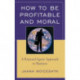 How to be Profitable and Moral: A Rational Egoist Approach to Business