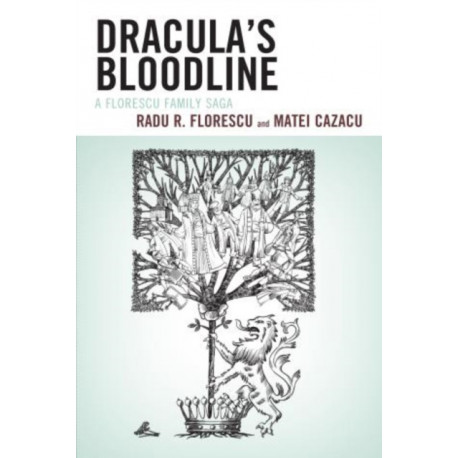 Dracula's Bloodline: A Florescu Family Saga
