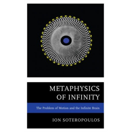 Metaphysics of Infinity: The Problem of Motion and the Infinite Brain