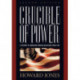 Crucible of Power: A History of American Foreign Relations from 1897