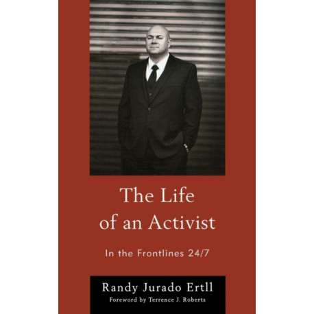 The Life of an Activist: In the Frontlines 24/7