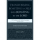 Transforming Boasting of Self into Boasting in the Lord: The Development of the Pauline Periautologia in 2 Cor 10–13
