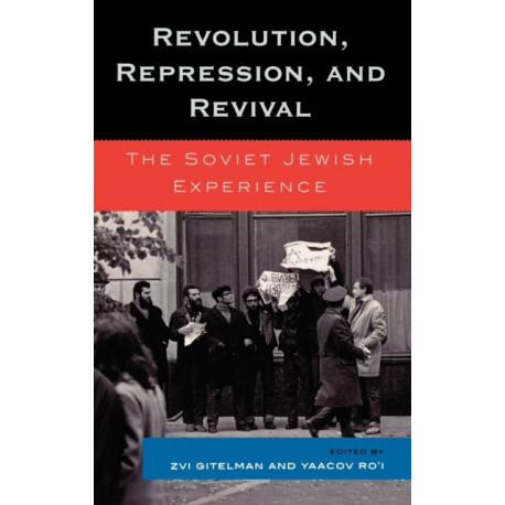 Revolution, Repression, and Revival: The Soviet Jewish Experience