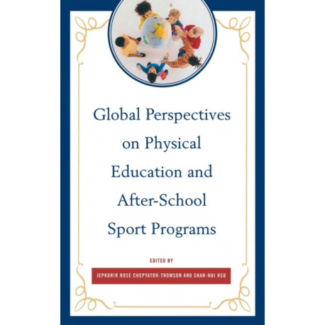 Global Perspectives on Physical Education and After-School Sport Programs