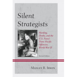 Silent Strategists: Harding, Denby, and the U.S. Navy's Trans-Pacific Offensive, World War II