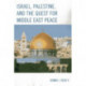 Israel, Palestine, & the Quest for Middle East Peace
