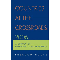 Countries at the Crossroads 2006: A Survey of Democratic Governance