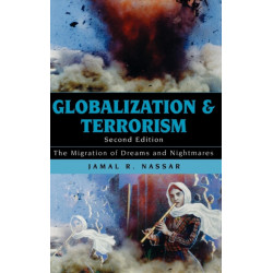 Globalization and Terrorism: The Migration of Dreams and Nightmares