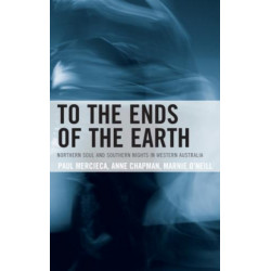 To the Ends of the Earth: Northern Soul and Southern Nights in Western Australia
