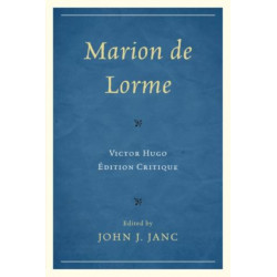 Marion de Lorme: Victor Hugo: Edition Critique