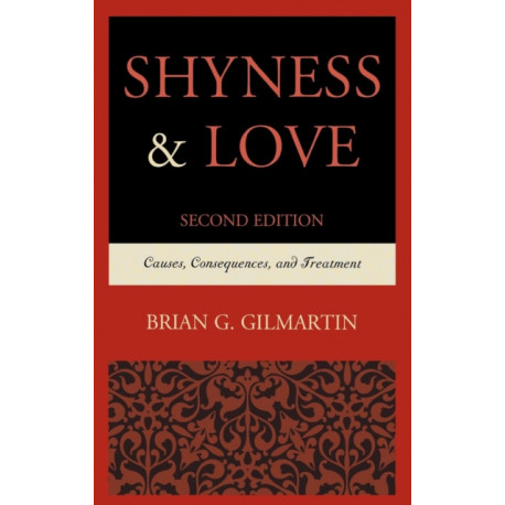 Shyness & Love: Causes, Consequences, and Treatment