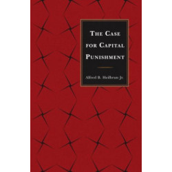 The Case for Capital Punishment