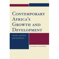 Contemporary Africa's Growth and Development: Issues, Paradox and Solutions
