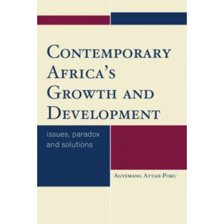 Contemporary Africa's Growth and Development: Issues, Paradox and Solutions