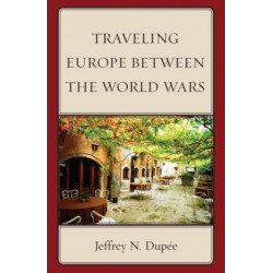 Traveling Europe Between the World Wars