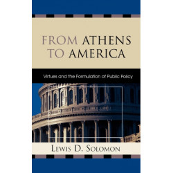 From Athens to America: Virtues and the Formulation of Public Policy