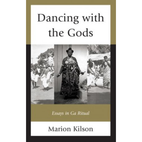 Dancing with the Gods: Essays in Ga Ritual