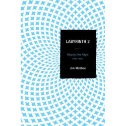 Labyrinth 2: Plays by Don Nigro: 2001-2011