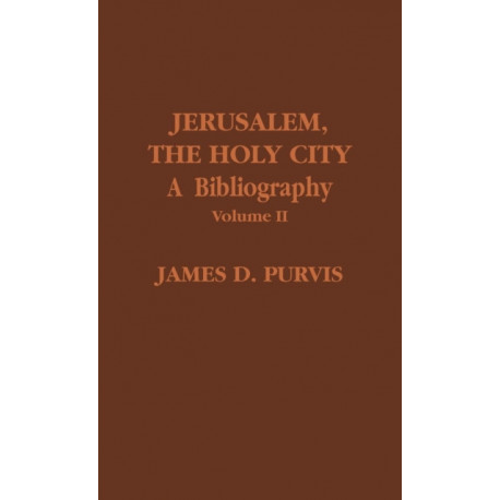Jerusalem, the Holy City: A Bibliography, Volume II