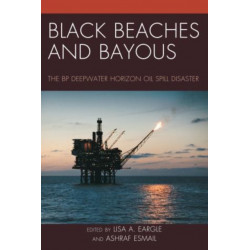 Black Beaches and Bayous: The BP Deepwater Horizon Oil Spill Disaster
