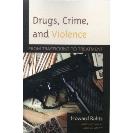 Drugs, Crime and Violence: From Trafficking to Treatment