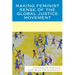 Making Feminist Sense of the Global Justice Movement