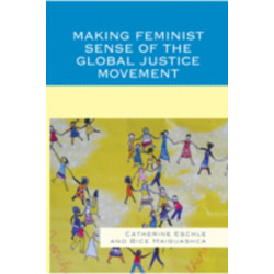 Making Feminist Sense of the Global Justice Movement