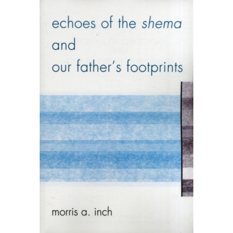 Echoes of the Shema and Our Father's Footprints