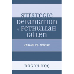 Strategic Defamation of Fethullah Gulen: English vs. Turkish