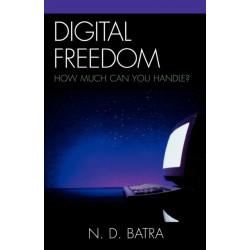 Digital Freedom: How Much Can You Handle?