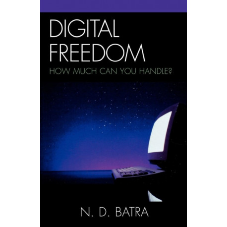 Digital Freedom: How Much Can You Handle?