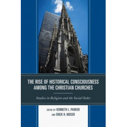 The Rise of Historical Consciousness Among the Christian Churches