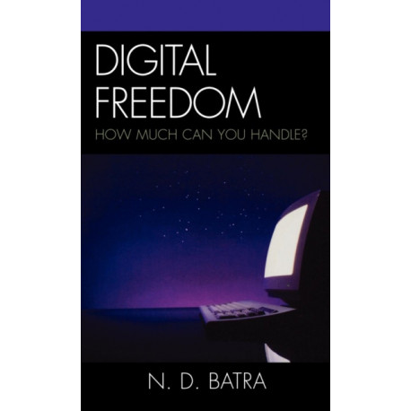 Digital Freedom: How Much Can You Handle?