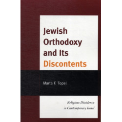 Jewish Orthodoxy and Its Discontents: Religious Dissidence in Contemporary Israel