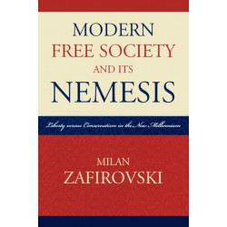 Modern Free Society and Its Nemesis: Liberty versus Conservatism in the New Millennium