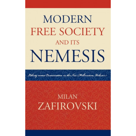 Modern Free Society and Its Nemesis: Liberty versus Conservatism in the New Millennium
