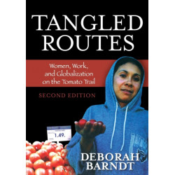 Tangled Routes: Women, Work, and Globalization on the Tomato Trail