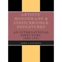 Artists' Monograms and Indiscernible Signatures: An International Directory, 1800-1991