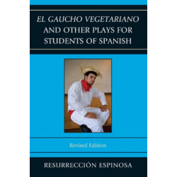 El gaucho vegetariano and Other Plays for Students of Spanish