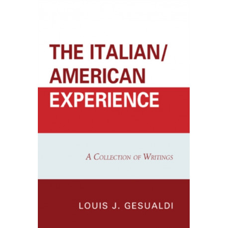 The Italian/American Experience: A Collection of Writings