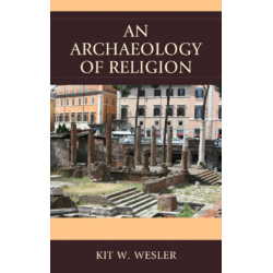 An Archaeology of Religion