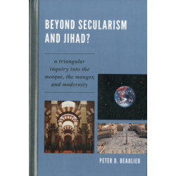 Beyond Secularism and Jihad?: A Triangular Inquiry into the Mosque, the Manger, and Modernity