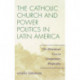 The Catholic Church and Power Politics in Latin America: The Dominican Case in Comparative Perspective