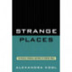 Strange Places: The Political Potentials and Perils of Everyday Spaces