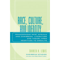 Race, Culture, and Identity: Francophone West African and Caribbean Literature and Theory from NZgritude to CrZolitZ