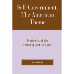Self-Government, The American Theme: Presidents of the Founding and Civil War