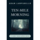 Ten-Mile Morning: My Journey through Anorexia Nervosa