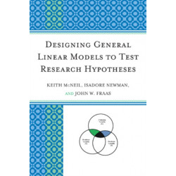 Designing General Linear Models to Test Research Hypotheses