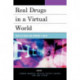 Real Drugs in a Virtual World: Drug Discourse and Community Online
