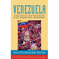 Venezuela: Hugo Chavez and the Decline of an "Exceptional Democracy"